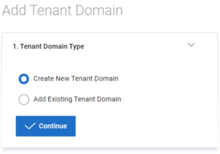 Wybierz opcję Create New Tenant Domain i kliknij przycisk Continue