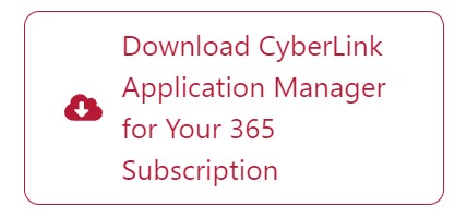 Last ned CyberLink Application Manager for ditt 365-abonnement