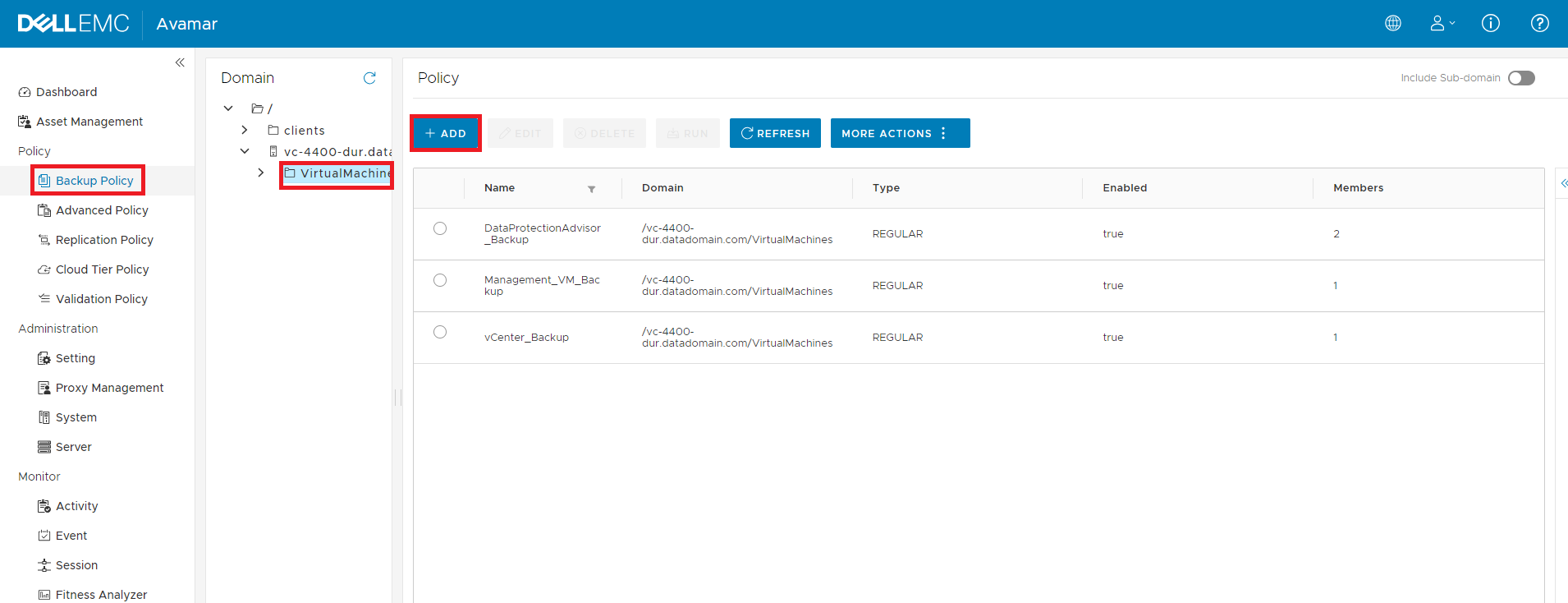 Select: Backup Policy > vCenter > VirtualMachines > Click the +ADD button in the Policy pane to create a policy.