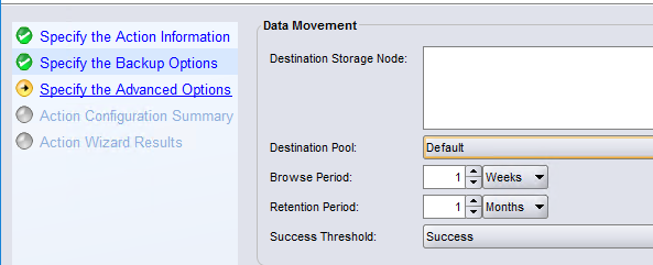 Per definire la soglia di completamento di una sessione di salvataggio, selezionare uno dei seguenti valori nella schermata Specify the Backup Options della procedura guidata Policy Action Wizard: