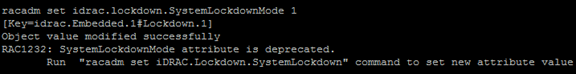 racadm set idrac.lockdown.SystemLockdownMode 1 run