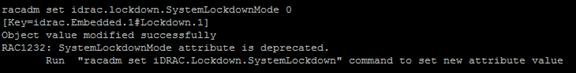 racadm set idrac.lockdown.SystemLockdownMode 0 run