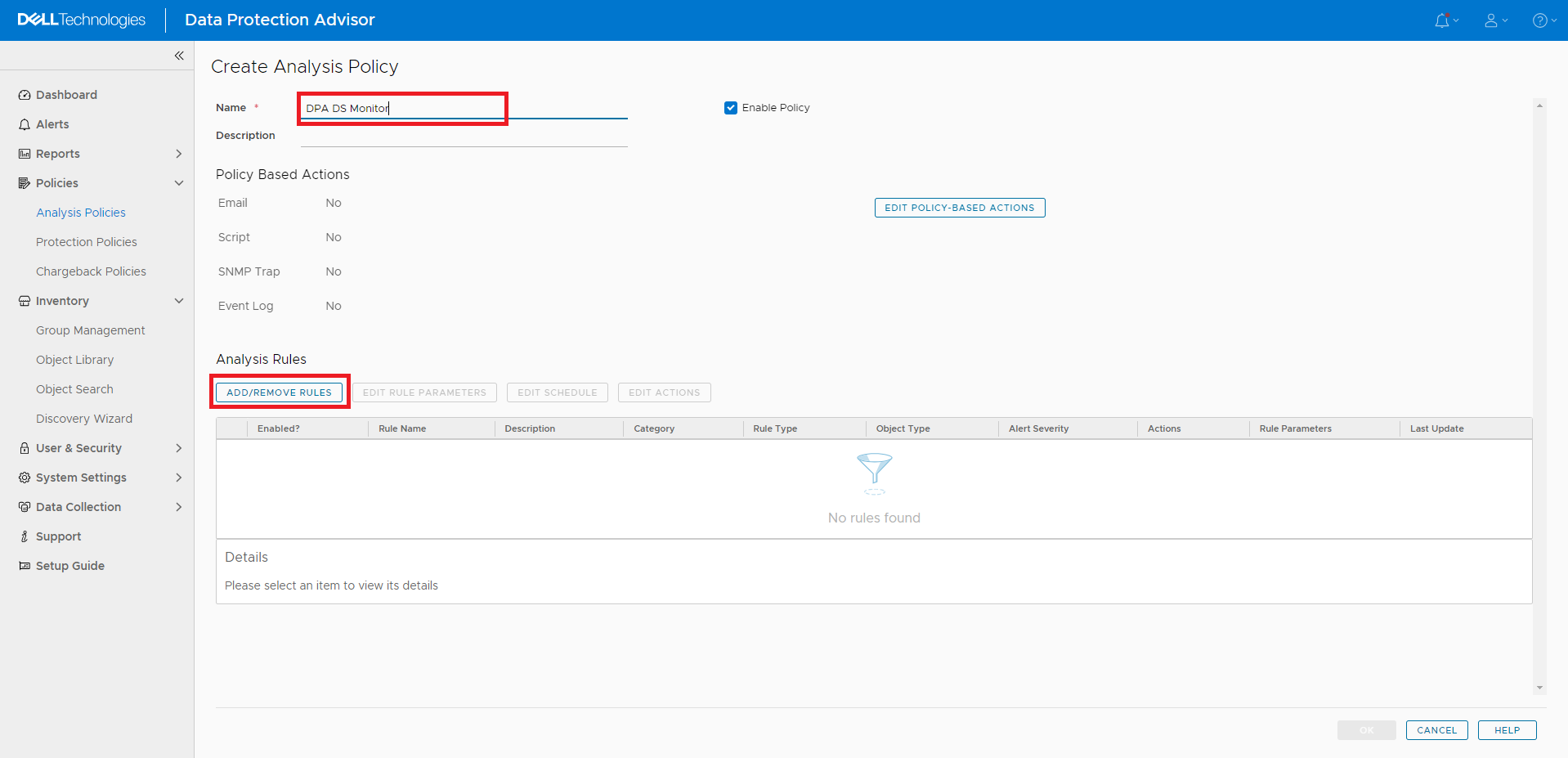 Enter the Name field then in Analysis Rules&nbsp;section, click the ADD/REMOVE RULES&nbsp;button.