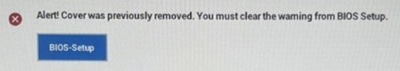 Alert Cover was previously removed. You must clear the warning from BIOS Setup