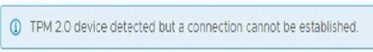 Screenshot of error message: TPM 2.0 device detected but a connection cannot be established.