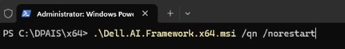 Type .\Dell.AI.Framework.x64.msi /qn /norestart and press Enter