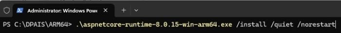 Geben Sie .\aspnetcore-runtime-8.0.15-win-arm64.exe /install /quiet /norestart ein und drücken Sie die Eingabetaste.