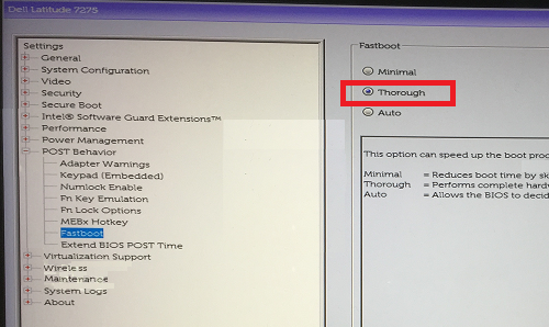 Dans POST Behavior, sélectionnez Fastboot, puis sélectionnez l’option Thorough.