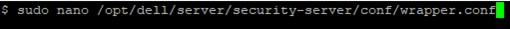 Escriba sudo nano /opt/dell/server/security-server/conf/wrapper.conf