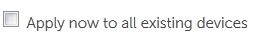 Anvend nu på alle eksisterende enheder