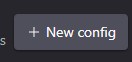 Cliquez sur + New config.