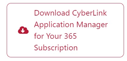 Download CyberLink Application Manager til dit 365-abonnement
